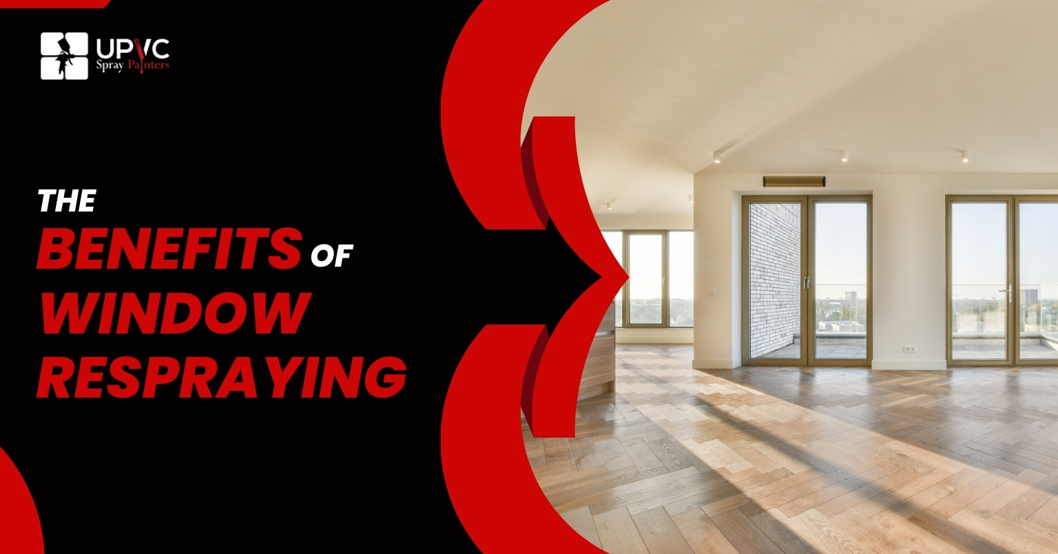 You are currently viewing The Benefits of Window Respraying for Long-Lasting Results